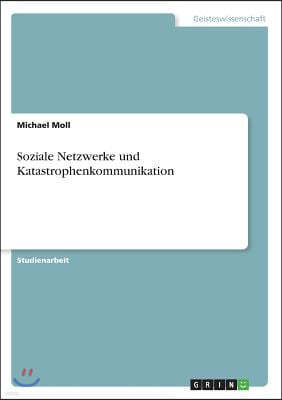 Soziale Netzwerke und Katastrophenkommunikation