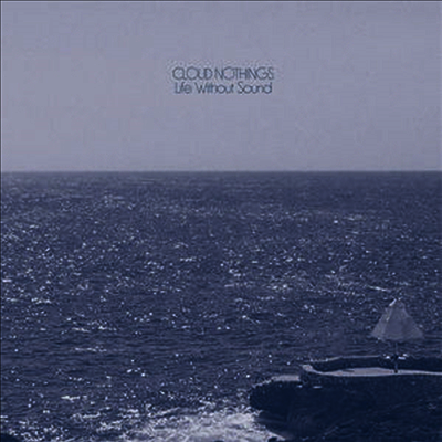 Cloud Nothings — Life Without Sound (MP3 Download) 앨범 커버