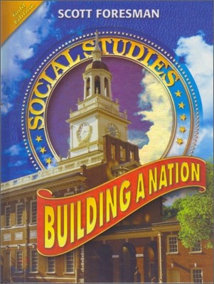 Scott Foresman Social Studies (Gold) Building a Nation Student Book