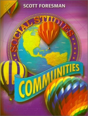 Scott Foresman Social Studies (Gold) Communities (G-3) Student Book