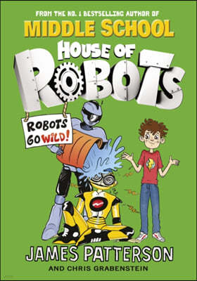 House of Robots: Robots Go Wild!