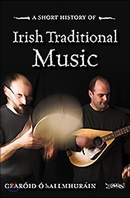 A Short History of Irish Traditional Music