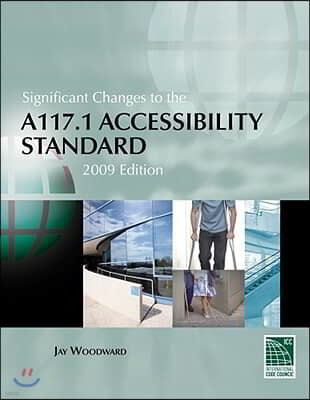 Significant Changes to the A117.1 Accessibility Standard: 2009 Edition