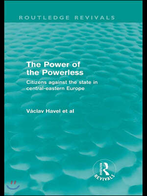 Power of the Powerless (Routledge Revivals)