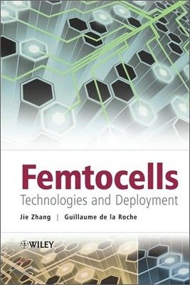 Femtocells: Technologies and Deployment