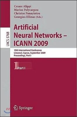 Artificial Neural Networks - Icann 2009: 19th International Conference, Limassol, Cyprus, September 14-17, 2009, Proceedings, Part I