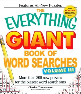 The Everything Giant Book of Word Searches, Volume 3: More Than 300 New Puzzles for the Biggest Word Search Fans