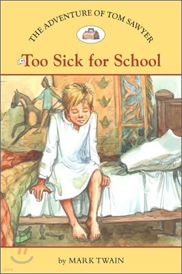 The Adventures of Tom Sawyer #5 : Too Sick for School