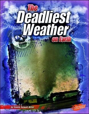 The Deadliest Weather on Earth