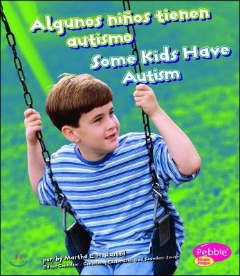 Algunos Ninos Tienen Autismo/Some Kids Have Autism