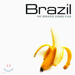 Brazil : The Greatest Songs Ever