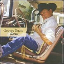 George Strait - Twang