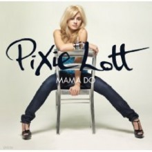 Pixie Lott - Mama Do