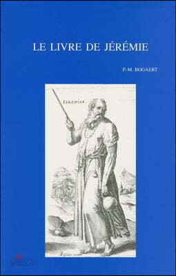 Le Livre de Jeremie: Le Prophete Et Son Milieu. Les Oracles Et Leur Transmission (Nouvelle Edition Mise a Jour)