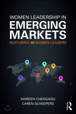 Women Leadership in Emerging Markets: Featuring 46 Women Leaders