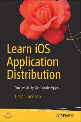 Learn IOS Application Distribution: Successfully Distribute Apps