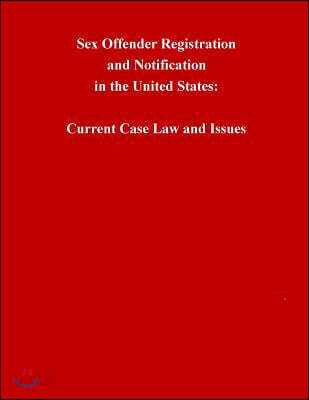 Sex Offender Registration and Notification in the United States