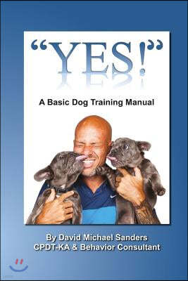 "Yes": A Basic Dog Training Manual