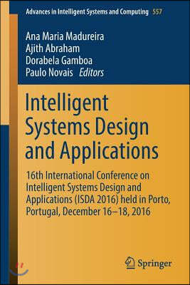 Intelligent Systems Design and Applications: 16th International Conference on Intelligent Systems Design and Applications (ISDA 2016) Held in Porto, P