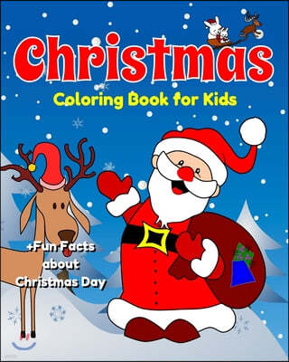 Christmas Coloring Book for Kids +Fun Facts about Christmas Day