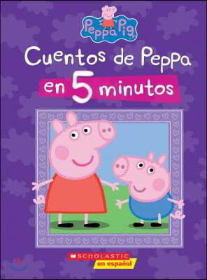 Peppa Pig: Cuentos de Peppa En 5 Minutos (5-Minutes Peppa Stories)