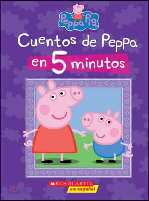 Peppa Pig: Cuentos de Peppa En 5 Minutos (5-Minutes Peppa Stories)