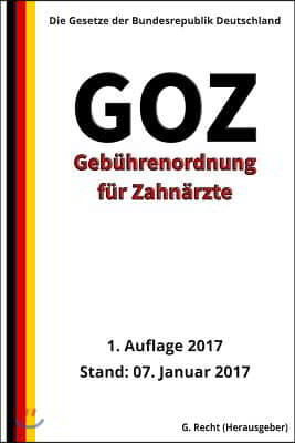 Geb?hrenordnung f?r Zahn?rzte (GOZ), 1. Auflage 2017