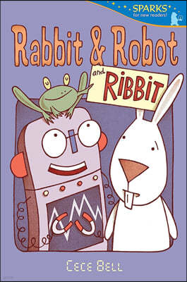 Candlewick Sparks : Rabbit and Robot and Ribbit