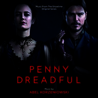 Abel Korzeniowski — Penny Dreadful (페니 드레드풀) (Score) (Soundtrack) 앨범 커버