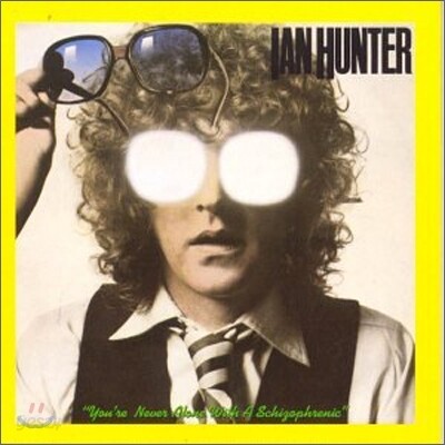 Ian Hunter - You're Never Alone When You're Schizophrenic (30th Anniversary Edition)