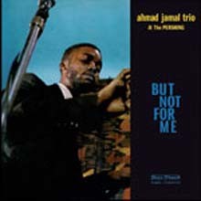 Ahmad Jamal — But Not For Me: Live At The Pershing 앨범 커버