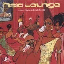V.A. - Asia Lounge: Asian Flavoured Club Tunes (Digipack//̰)