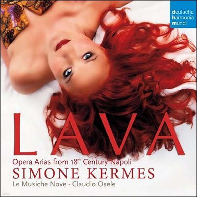 Le Musiche Nove, Claudio Osele, Simone Kermes — Simone Kermes 18세기 나폴리의 오페라 아리아 (Lava) 시모네 케르메스 앨범 커버
