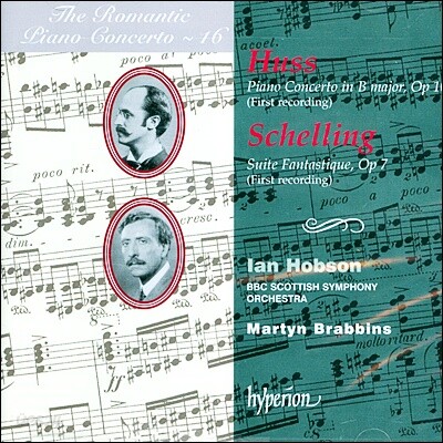 낭만주의 피아노 협주곡  16집 - 휴스 / 쉬링 (The Romantic Piano Concerto 16 - Huss and Schelling)
