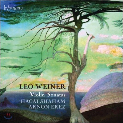 Hagai Shaham 레오 베이네르: 바이올린 소나타 1, 2번 외 (Leo Weiner: Violin Sonatas)