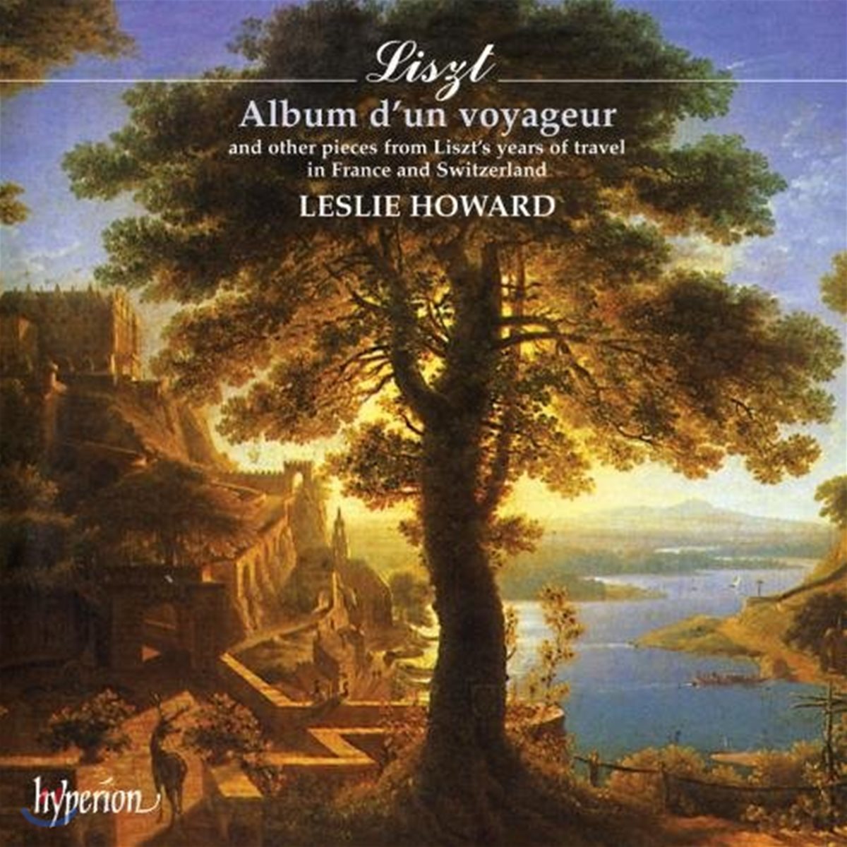 Leslie Howard 리스트: 여행자의 앨범 (Liszt: Album d&#39;un Voyageur)