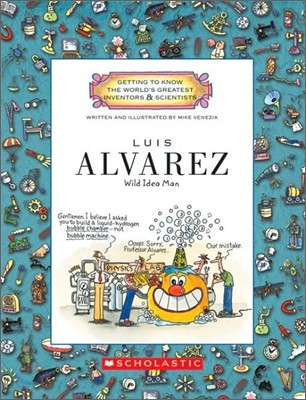 Luis Alvarez (Getting to Know the World's Greatest Inventors & Scientists)