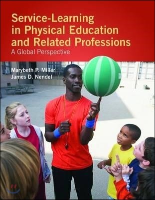 Service-Learning in Physical Education and Other Related Professions: A Global Perspective: A Global Perspective