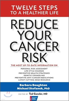 Reduce Your Cancer Risk: Twelve Steps to a Healthier Life