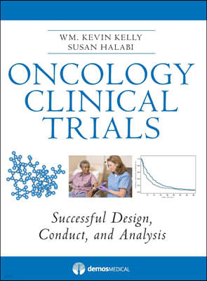 Oncology Clinical Trials: Successful Design, Conduct and Analysis
