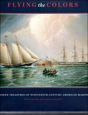 Flying the Colors: The Unseen Treasures of Nineteenth-Century American Marine Art