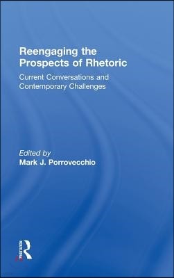 Reengaging the Prospects of Rhetoric