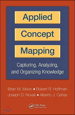 Applied Concept Mapping: Capturing, Analyzing, and Organizing Knowledge