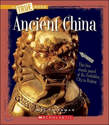 Ancient China (a True Book: Ancient Civilizations)