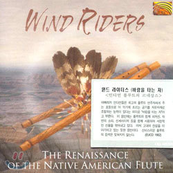 Wind Riders - The Renaissance Of The Native American Flute