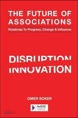 The Future of Associations: Roadmap to Progress, Change & Influence