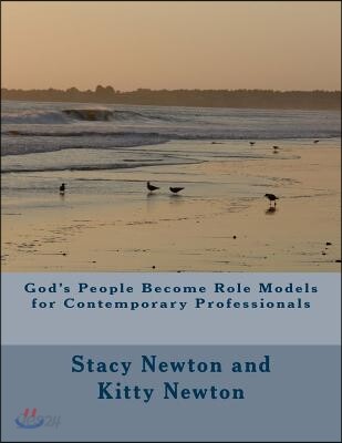 God's People Become Role Models for Contemporary Professionals