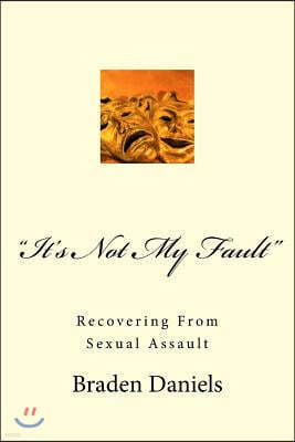 "It's Not My Fault": Recovering From Sexual Assault