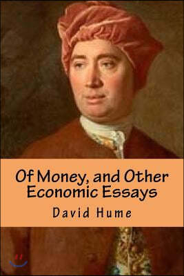 Of Money, and Other Economic Essays