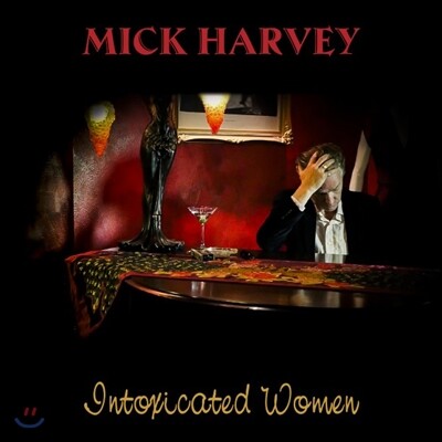 Mick Harvey — Intoxicated Women 앨범 커버